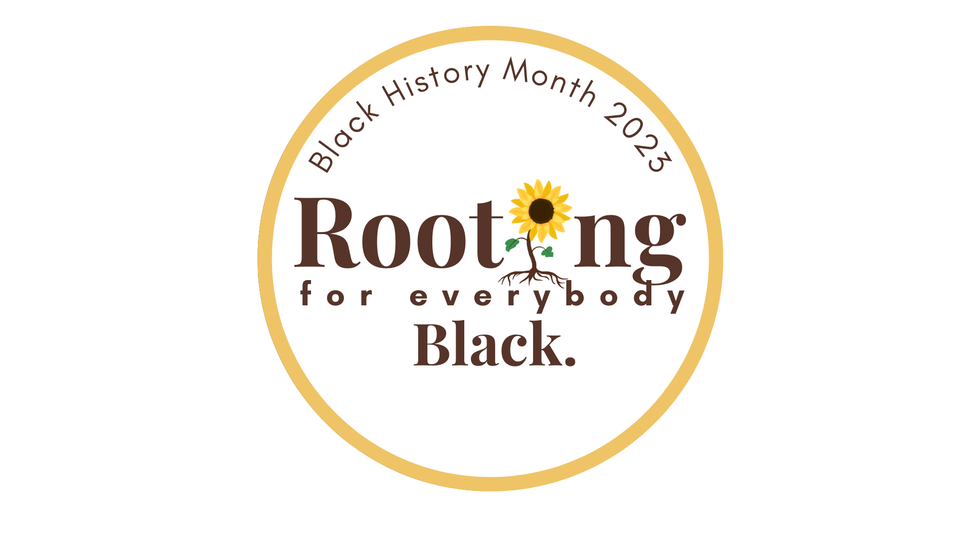 rooting for everybody black in a circular border