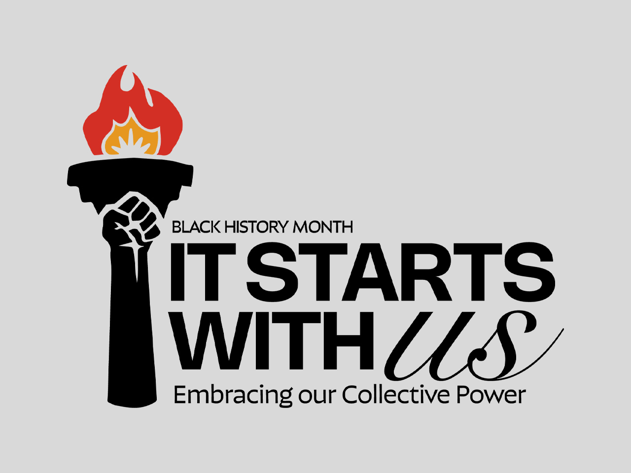 Black History Month graphic with torch, arm, and text: "Black History Month. It Starts with Us: Embracing Our Collective Power"