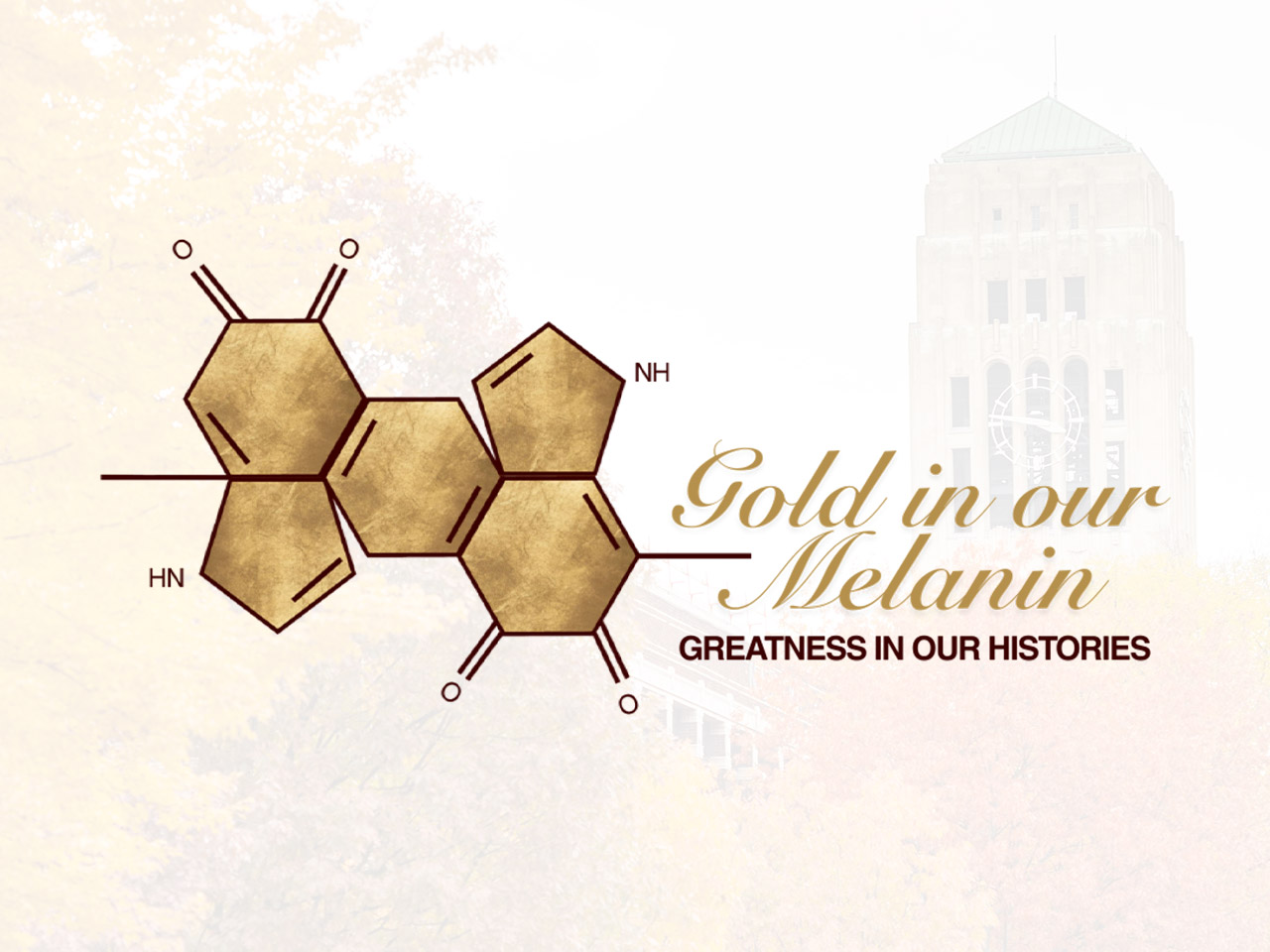 BHM commemorative graphic with melanin bond illustration and 'Gold in Our Melanin, Greatness in Our Histories'