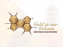 BHM commemorative graphic with melanin bond illustration and "Gold in Our Melanin, Greatness in Our Histories"